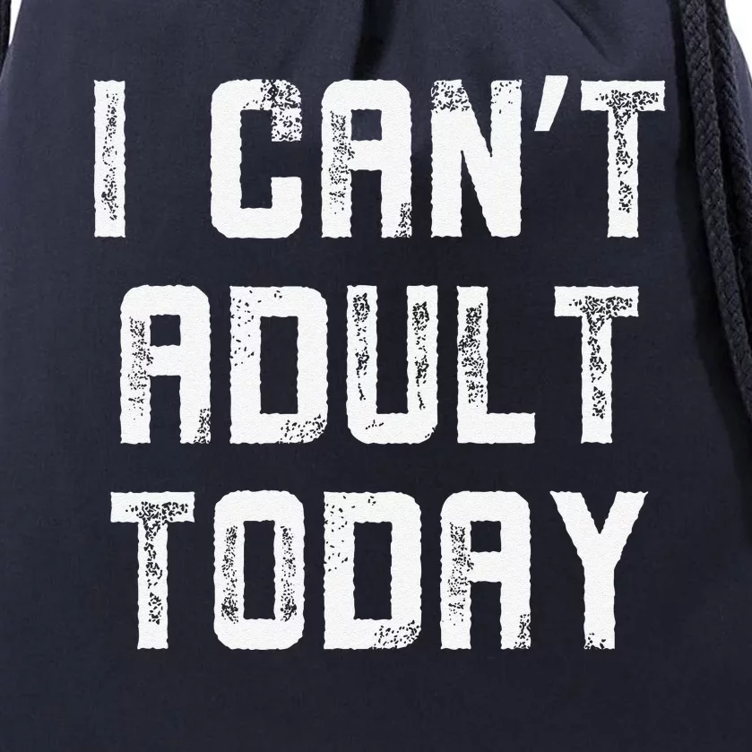 Funny I CanT Adult Responsibility Joke Witty Adulting Humor Drawstring Bag