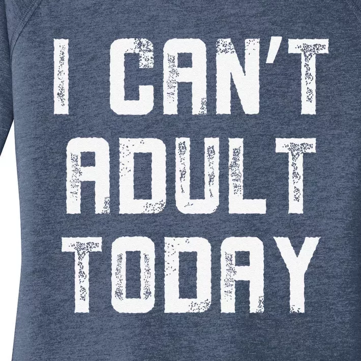 Funny I CanT Adult Responsibility Joke Witty Adulting Humor Women's Perfect Tri Tunic Long Sleeve Shirt