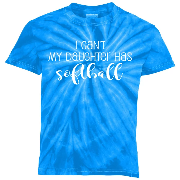 Funny I CanT My Daughter Has Softball Mom Or Dad Fun Gift Kids Tie-Dye T-Shirt