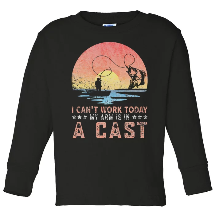 Fisherman I Can't Work Today My Arm Is in Cast Funny Fishing Toddler Long Sleeve Shirt