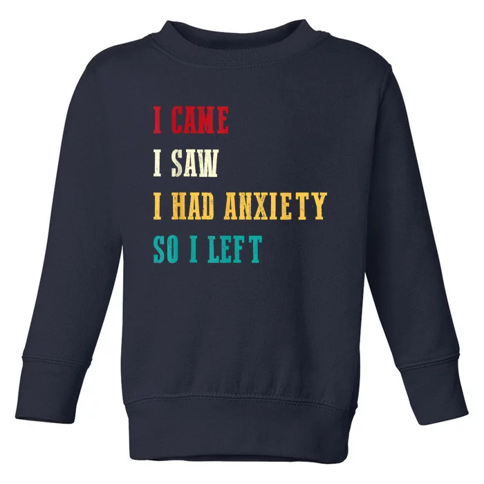 Funny I Came I Saw For Women Humor Retro For Women Toddler Sweatshirt