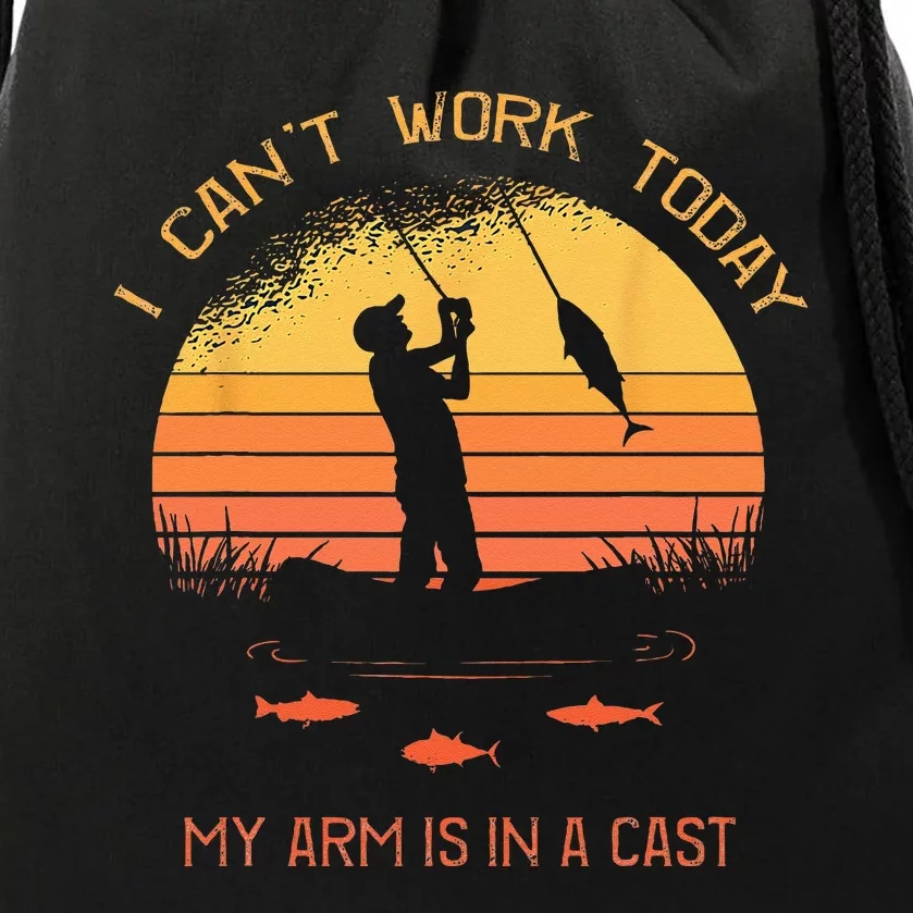 Fisherman I Cant Work Today My Arm In A Cast Funny Fishing Drawstring Bag