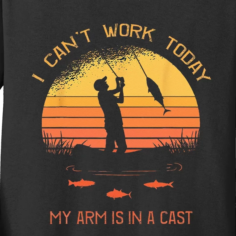 Fisherman I Cant Work Today My Arm In A Cast Funny Fishing Kids Long Sleeve Shirt