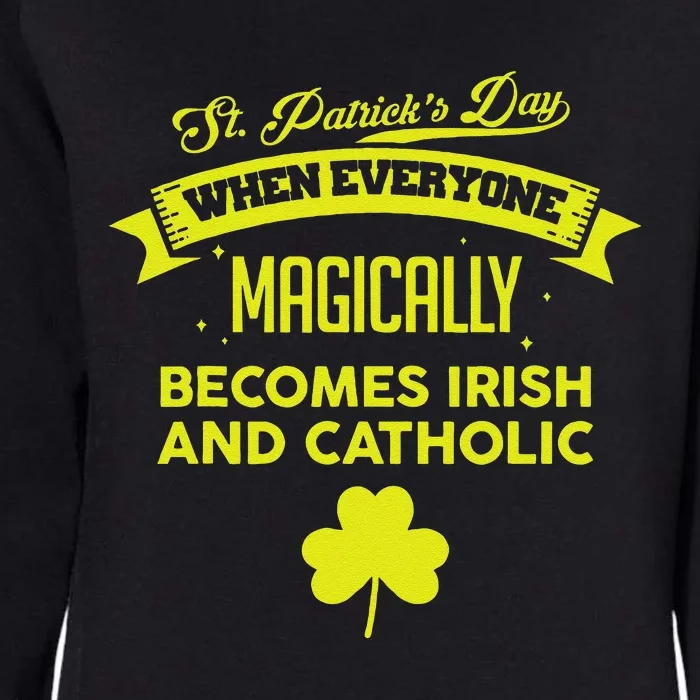 Funny Irish Catholic Saint Patrick's Day Womens California Wash Sweatshirt