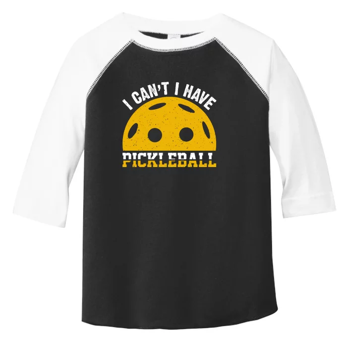 Funny I Can't I Have Pickleball Sport Gift Pickleball Player Toddler Fine Jersey T-Shirt