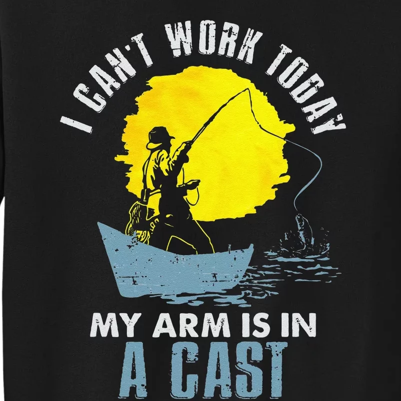 Funny I Cant Work Today My Arm Is In A Cast Laugh Sweatshirt