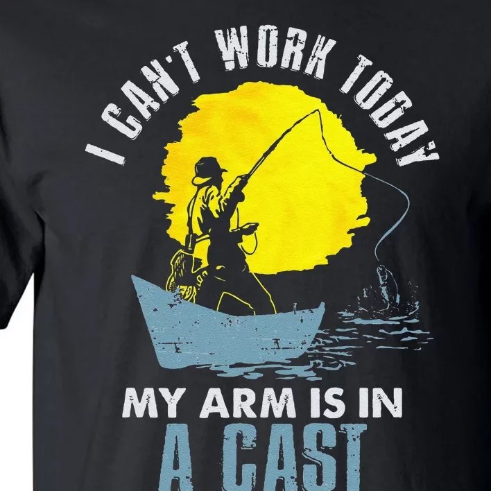 Funny I Cant Work Today My Arm Is In A Cast Laugh Tall T-Shirt