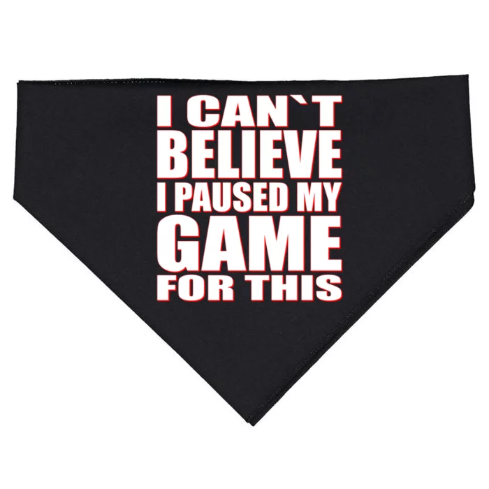 Funny I Cant Believe I Paused My Game For This Gamer Gift Great Gift USA-Made Doggie Bandana