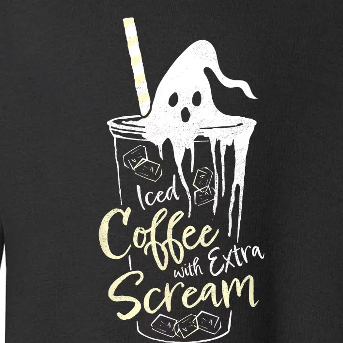 Funny Iced Coffee With Extra Scream Ghost Spooky Halloween Toddler Sweatshirt