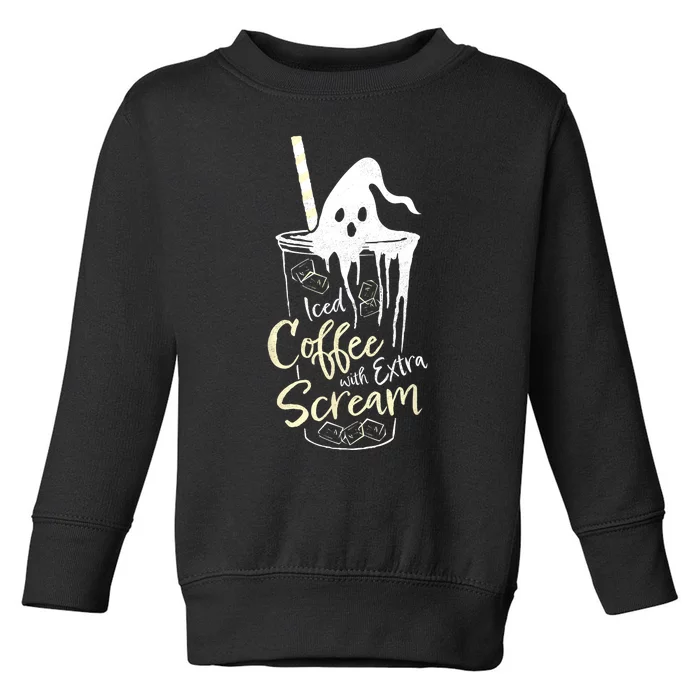 Funny Iced Coffee With Extra Scream Ghost Spooky Halloween Toddler Sweatshirt