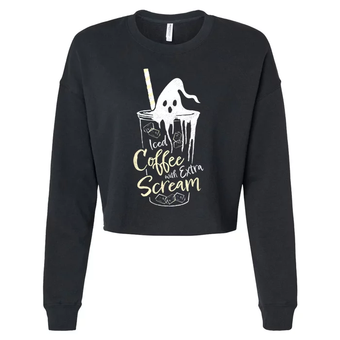 Funny Iced Coffee With Extra Scream Ghost Spooky Halloween Cropped Pullover Crew