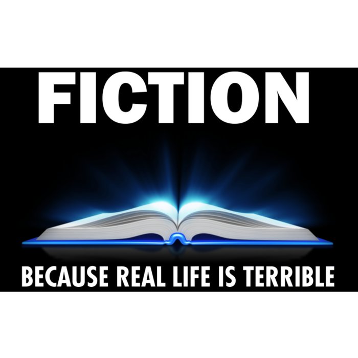 Fiction Because Real Life Is Terrible Bumper Sticker