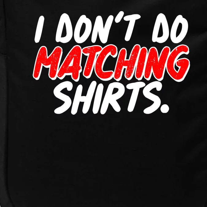 Funny I Don't Do Matchong Shirts Impact Tech Backpack