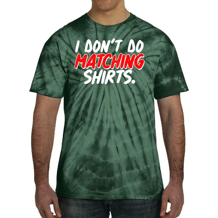 Funny I Don't Do Matchong Shirts Tie-Dye T-Shirt