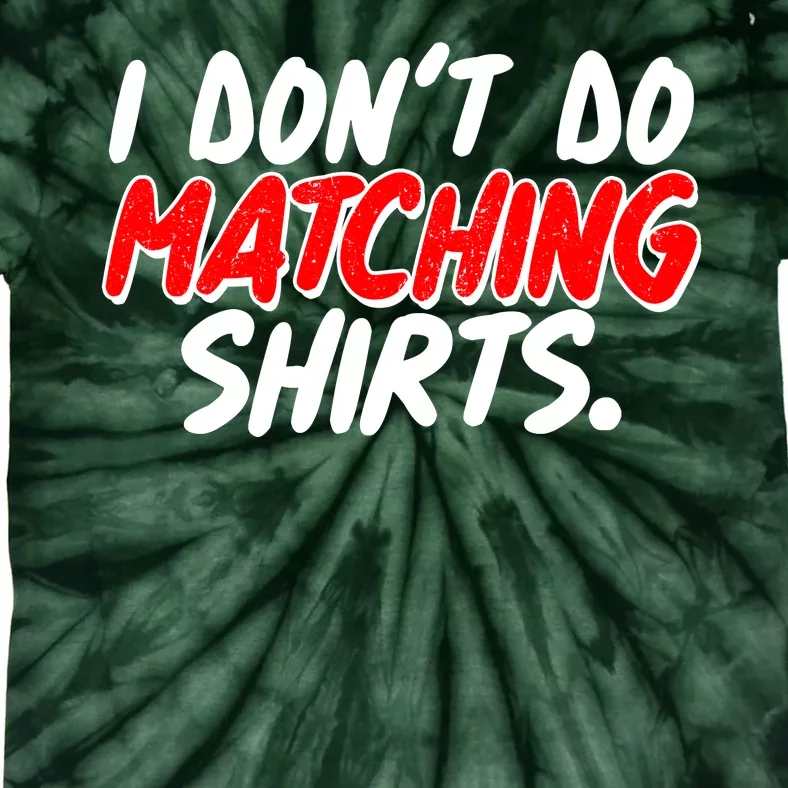 Funny I Don't Do Matchong Shirts Tie-Dye T-Shirt