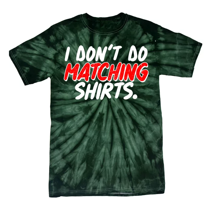 Funny I Don't Do Matchong Shirts Tie-Dye T-Shirt