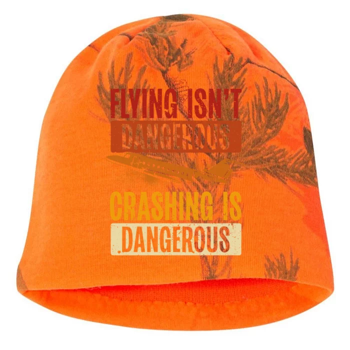 Flying Isn't Dangerous. Crashing Is Dangerous Aviation Kati - Camo Knit Beanie