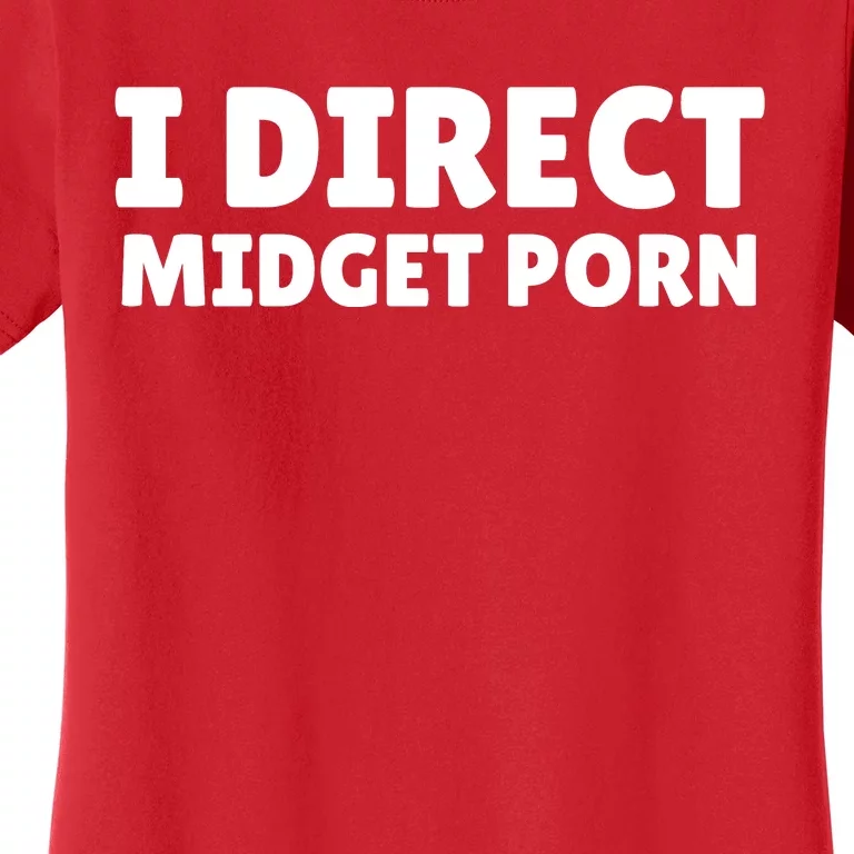 Funny I Direct Midget Porn Women's T-Shirt