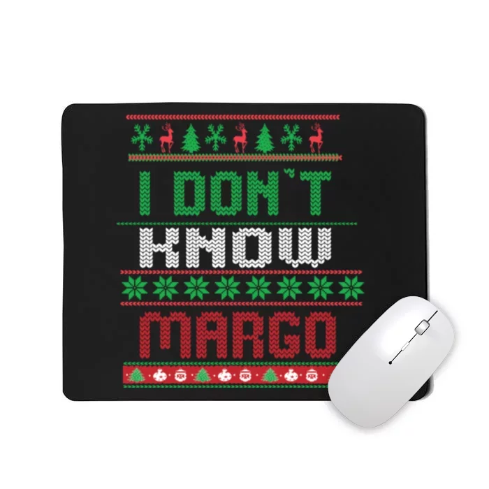 Funny I Don't Know Margo! Ugly Pajama Sweater Mousepad