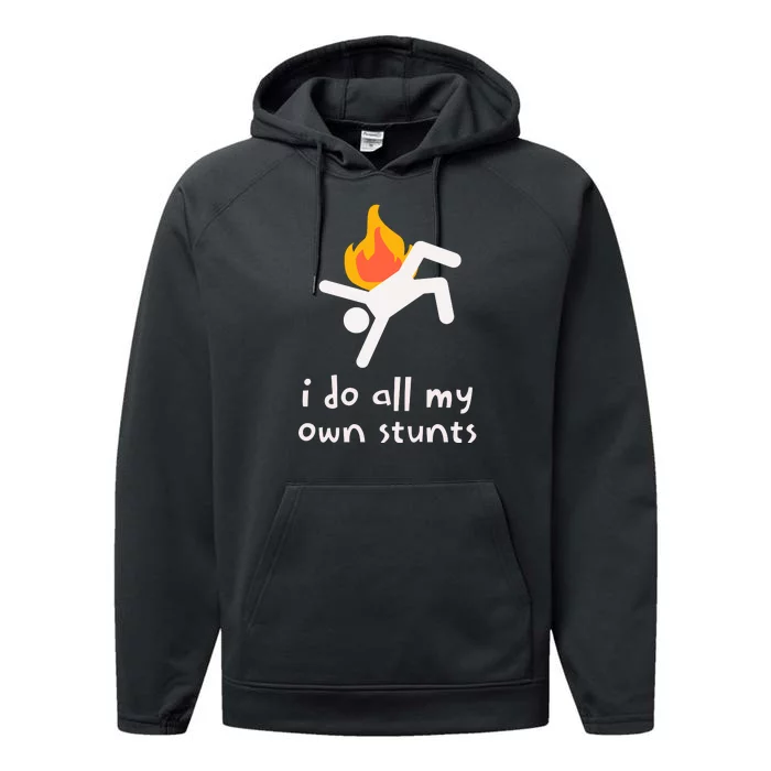 Funny I Do All My Own Stunts Performance Fleece Hoodie