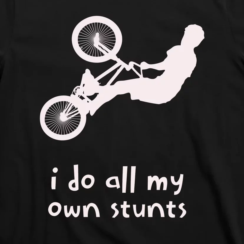 Funny I Do All My Own Stunts Biker Bicycle T-Shirt