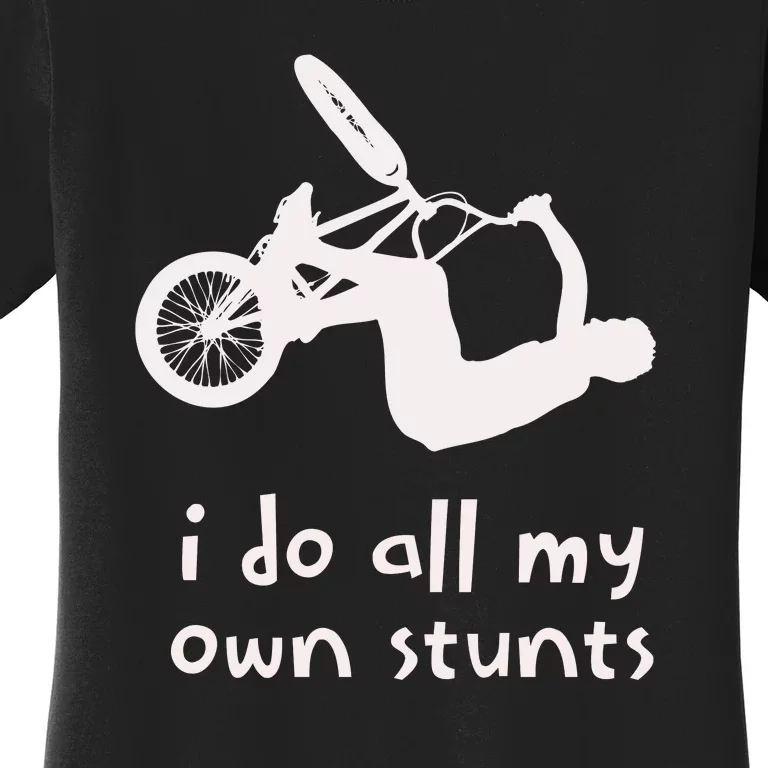 Funny I Do All My Own Stunts Biker Bicycle Women's T-Shirt