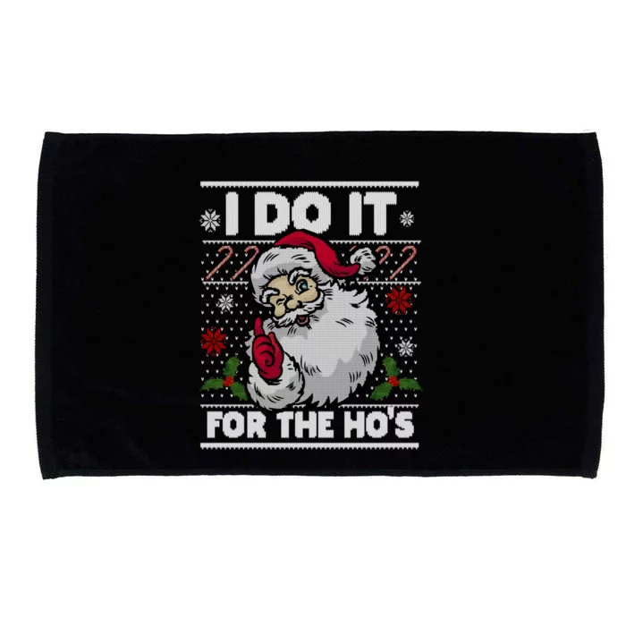 Funny I Do It For The Hos Santa Ugly Christmas Sweater Funny Gift Microfiber Hand Towel