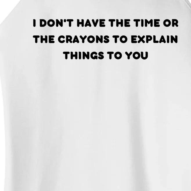 Funny I Don't Have The Time Or The Crayons To Explain Things To You Women’s Perfect Tri Rocker Tank