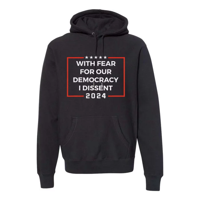 Funny I Dissent 2024 Democracy Humor Premium Hoodie