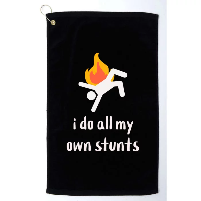 Funny I Do All My Own Stunts Platinum Collection Golf Towel