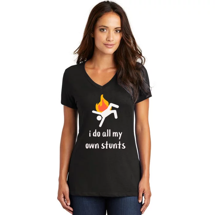 Funny I Do All My Own Stunts Women's V-Neck T-Shirt