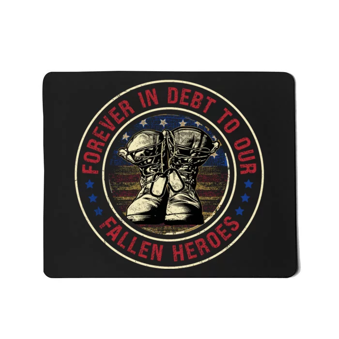 Forever In Debt To Our Fallen Heroes Memorial Graphic Mousepad