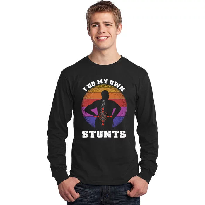 Funny I Do My Own Stunts Injury Get Well Soon Gift Tall Long Sleeve T-Shirt