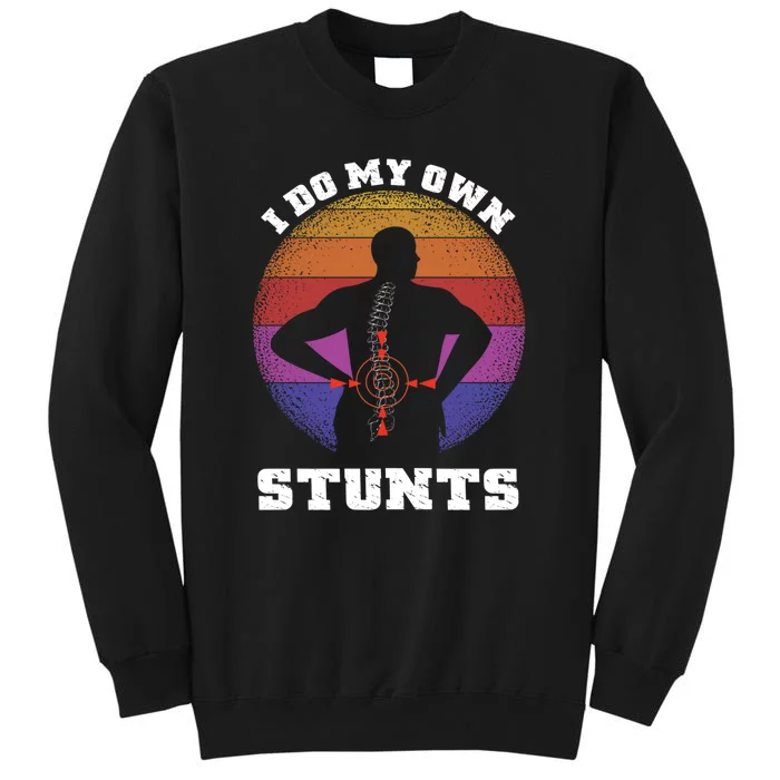 Funny I Do My Own Stunts Injury Get Well Soon Gift Tall Sweatshirt