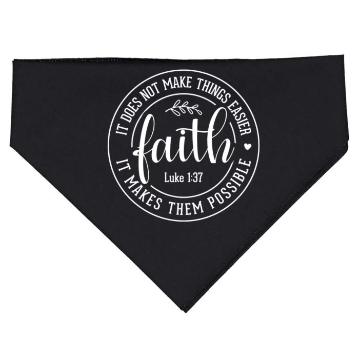 Faith It Does Not Make Things Easier It Makes Them Possible LukeJesus USA-Made Doggie Bandana