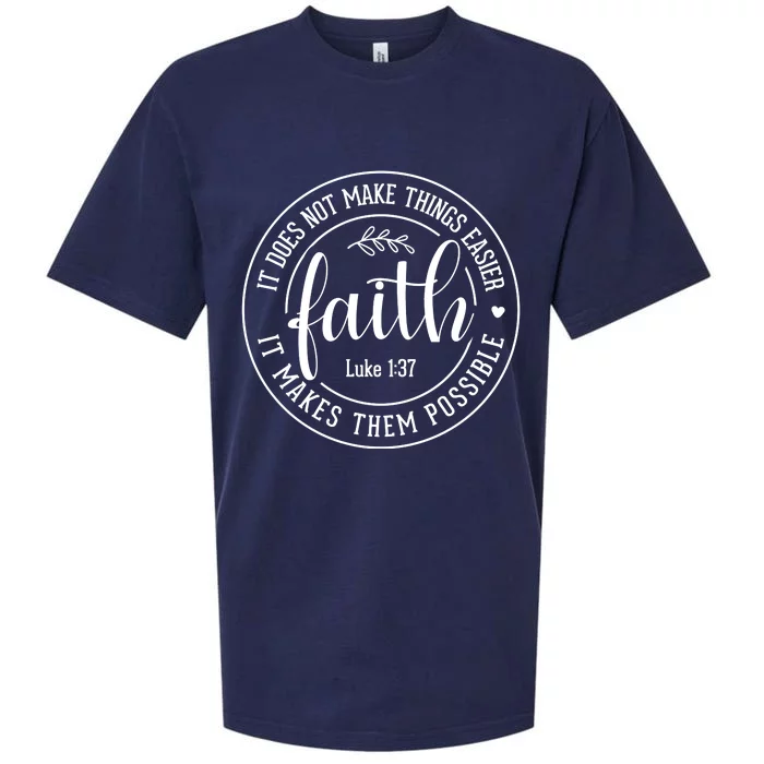 Faith It Does Not Make Things Easier It Makes Them Possible LukeJesus Sueded Cloud Jersey T-Shirt