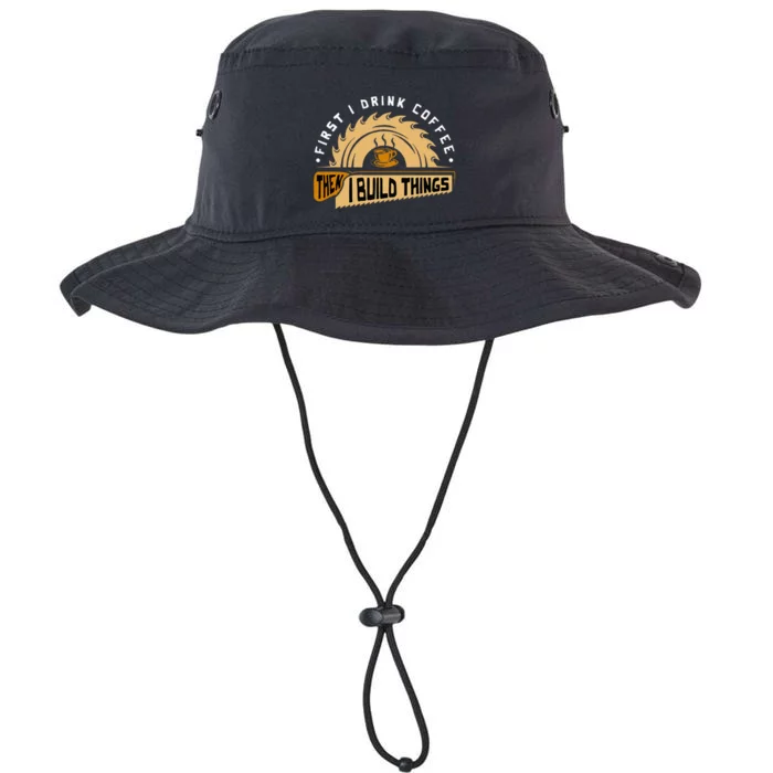 First I Drink Coffee Then I Build Things Woodworking Legacy Cool Fit Booney Bucket Hat