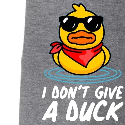 Funny I Dont Give A Duck Doggie 3-End Fleece Hoodie