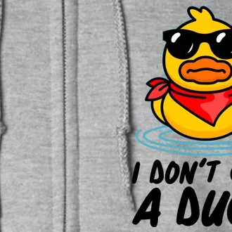 Funny I Dont Give A Duck Full Zip Hoodie