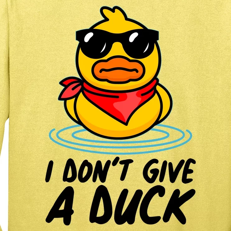 Funny I Dont Give A Duck Long Sleeve Shirt