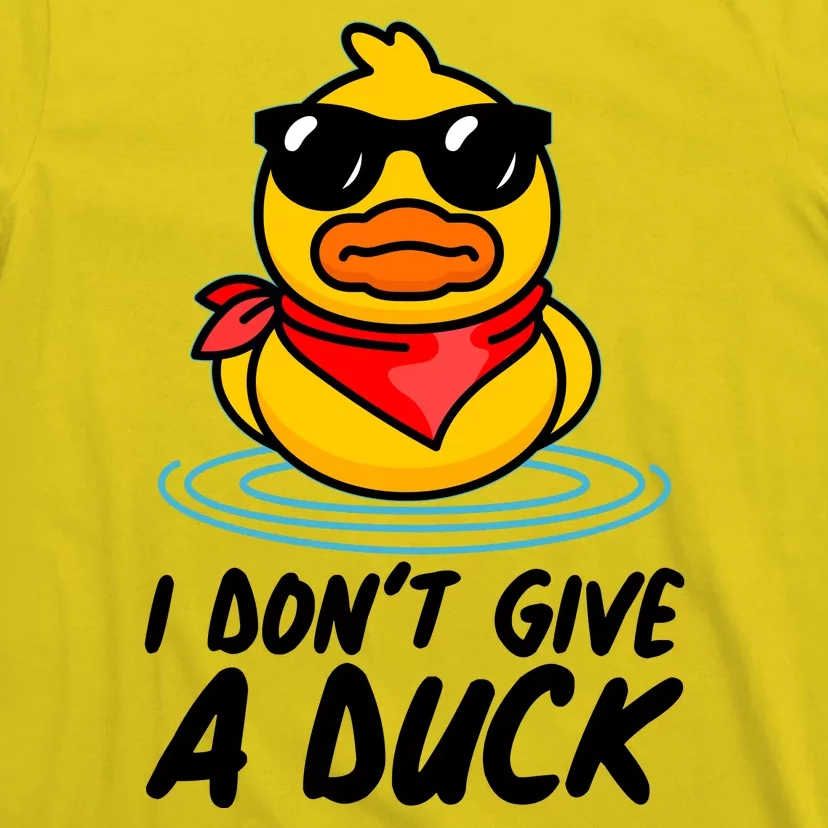 Funny I Dont Give A Duck T-Shirt