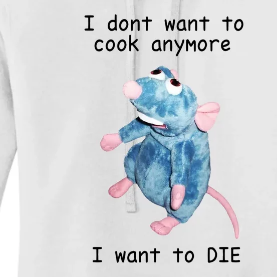 Funny I Don’t Want To Cook Anymore I Want To Die Gift Women's Pullover Hoodie