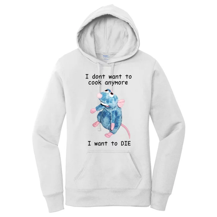 Funny I Don’t Want To Cook Anymore I Want To Die Gift Women's Pullover Hoodie