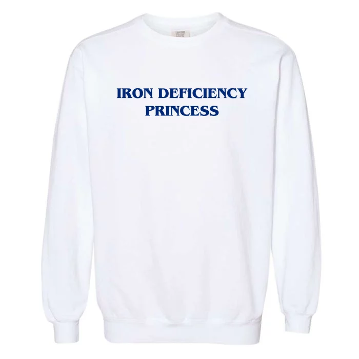 Funny Iron Deficiency Princess Garment-Dyed Sweatshirt