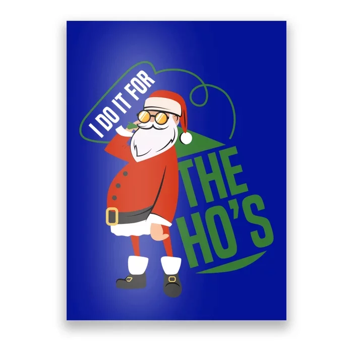 Funny I Do It For The Hos Ugly Christmas Gift Poster