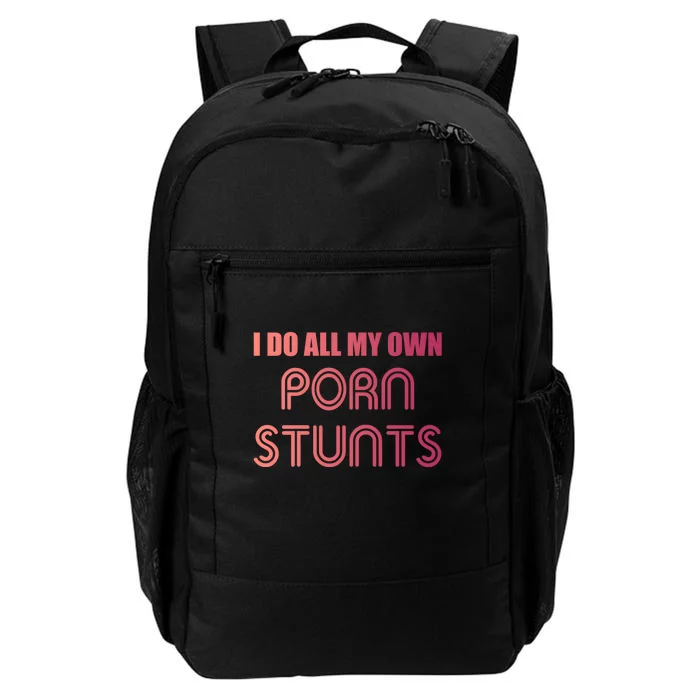 Funny I Do All My Own Porn Stunts Gift Daily Commute Backpack