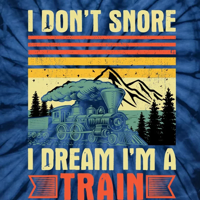 Funny I DonT Snore I Dream IM A Train Lovers Boy Tie-Dye T-Shirt