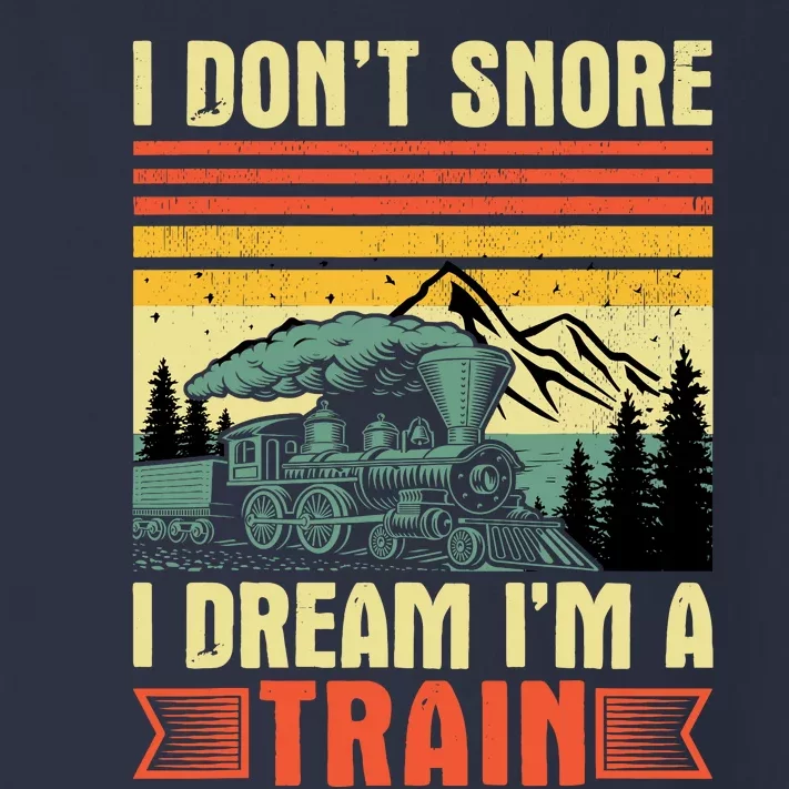 Funny I DonT Snore I Dream IM A Train Lovers Boy Toddler Long Sleeve Shirt