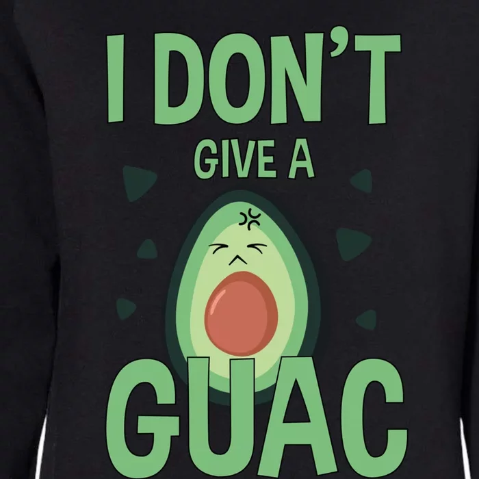 Funny I Don't Give A Guac Avocado Gift Tee Love Guac Great Gift Womens California Wash Sweatshirt