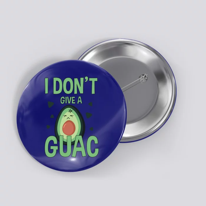 Funny I Don't Give A Guac Avocado Gift Tee Love Guac Great Gift Button